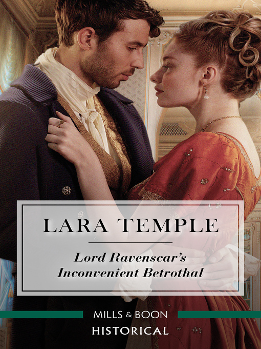Title details for Lord Ravenscar's Inconvenient Betrothal by Lara Temple - Available